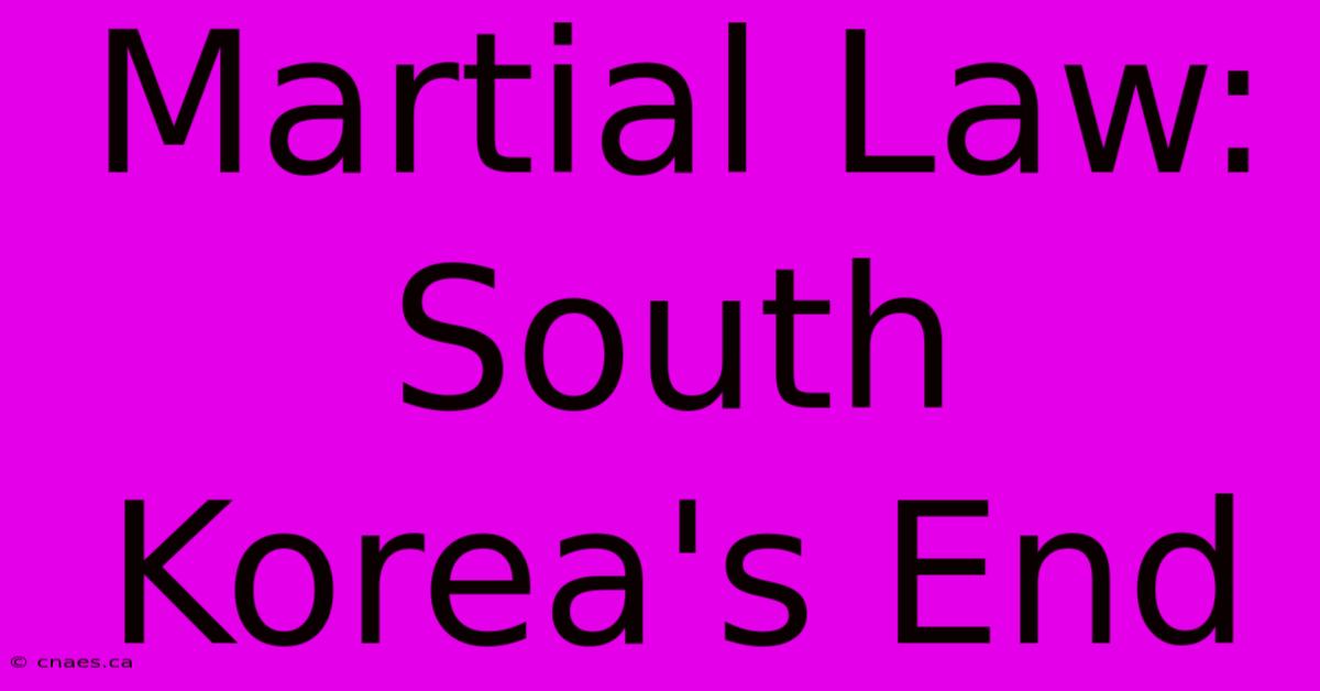 Martial Law: South Korea's End