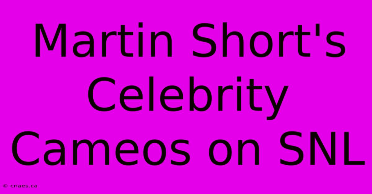 Martin Short's Celebrity Cameos On SNL