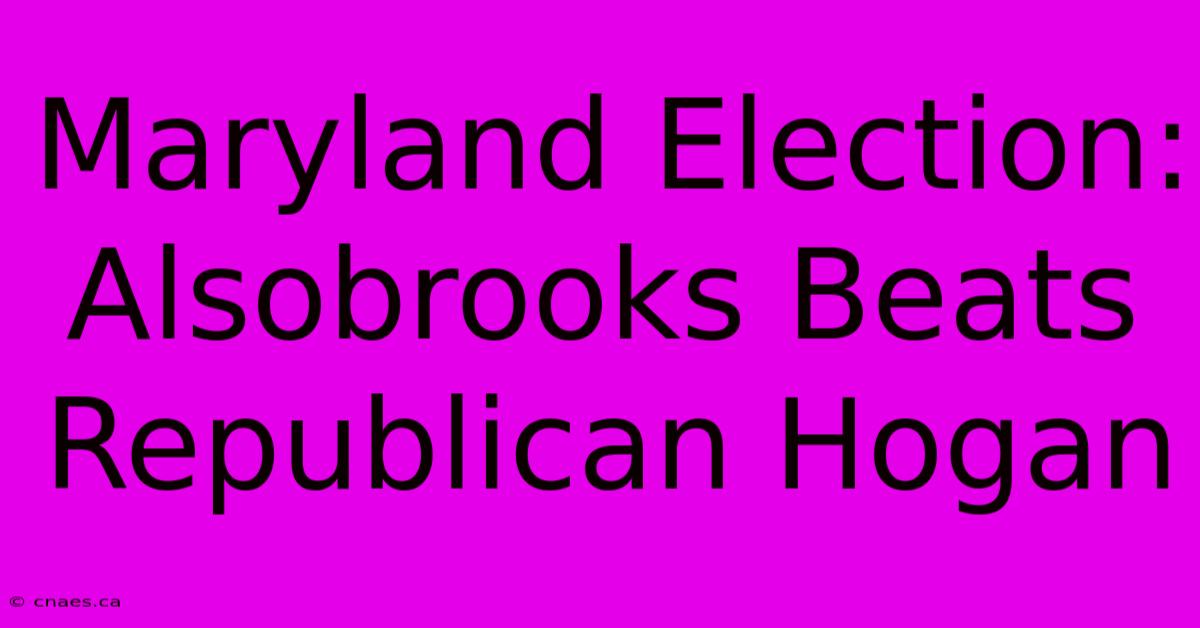 Maryland Election: Alsobrooks Beats Republican Hogan