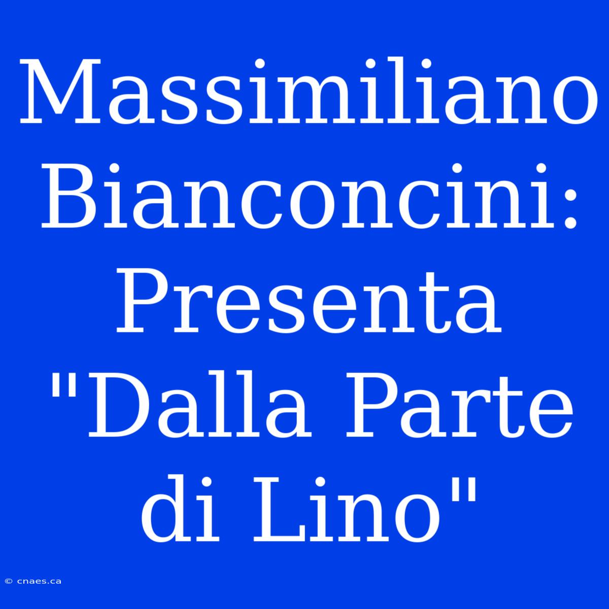 Massimiliano Bianconcini: Presenta 