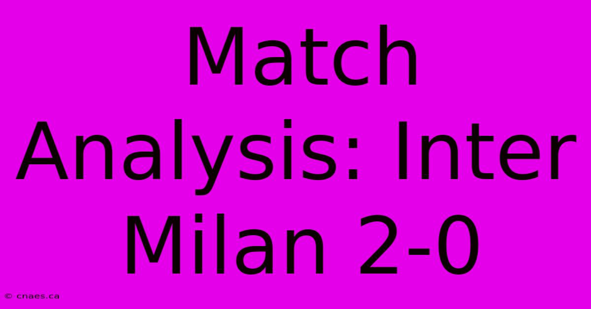 Match Analysis: Inter Milan 2-0