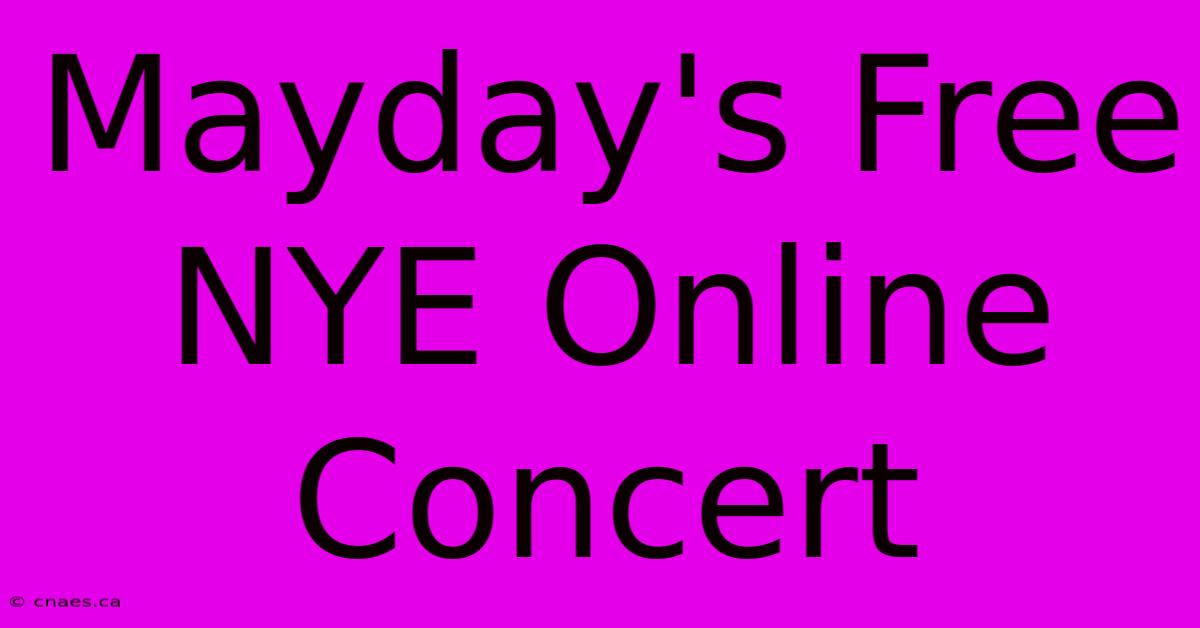 Mayday's Free NYE Online Concert