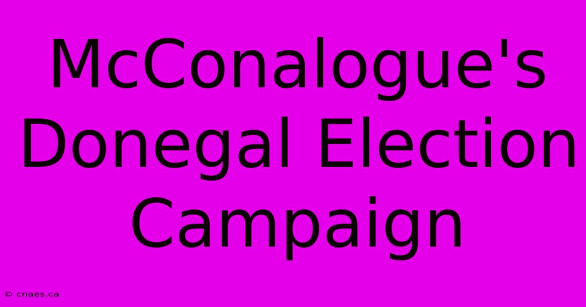 McConalogue's Donegal Election Campaign