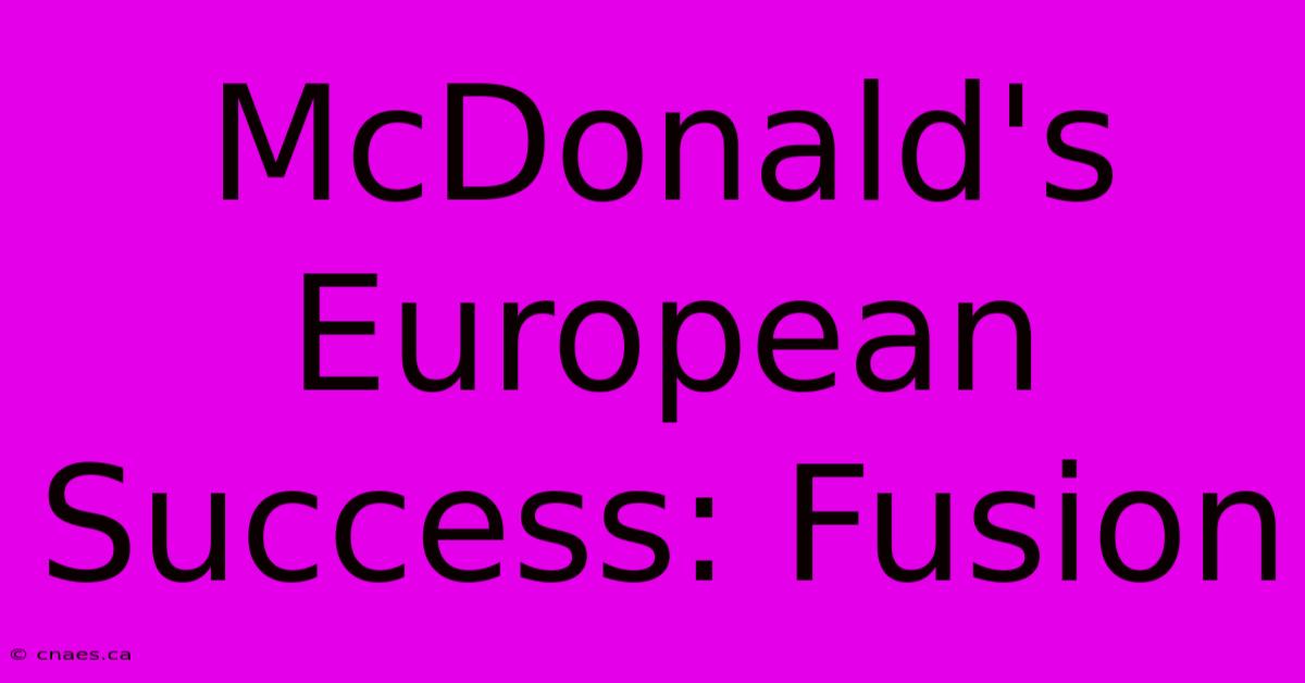 McDonald's European Success: Fusion