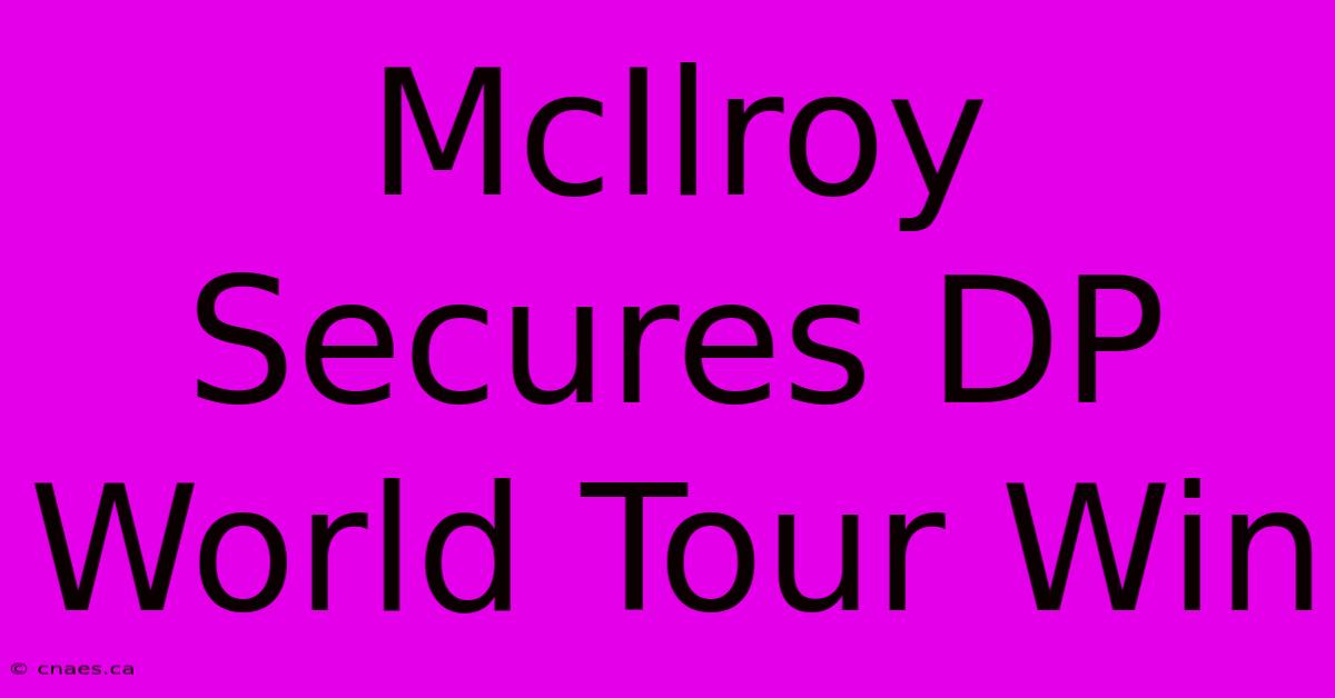 McIlroy Secures DP World Tour Win