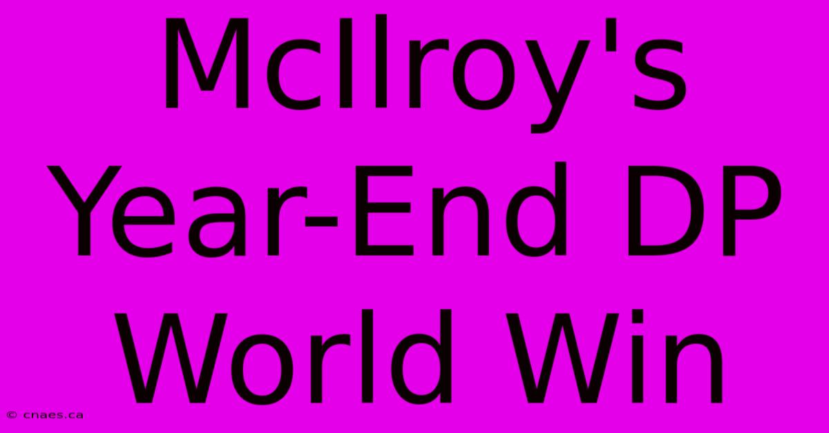 McIlroy's Year-End DP World Win