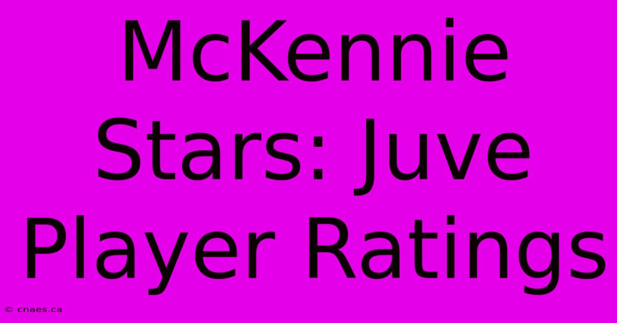 McKennie Stars: Juve Player Ratings