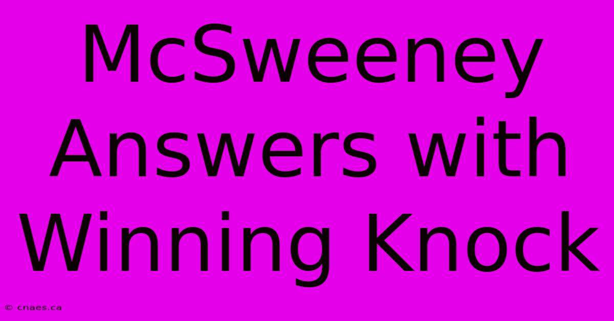 McSweeney Answers With Winning Knock