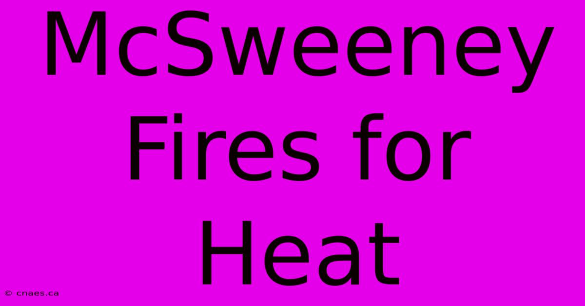 McSweeney Fires For Heat