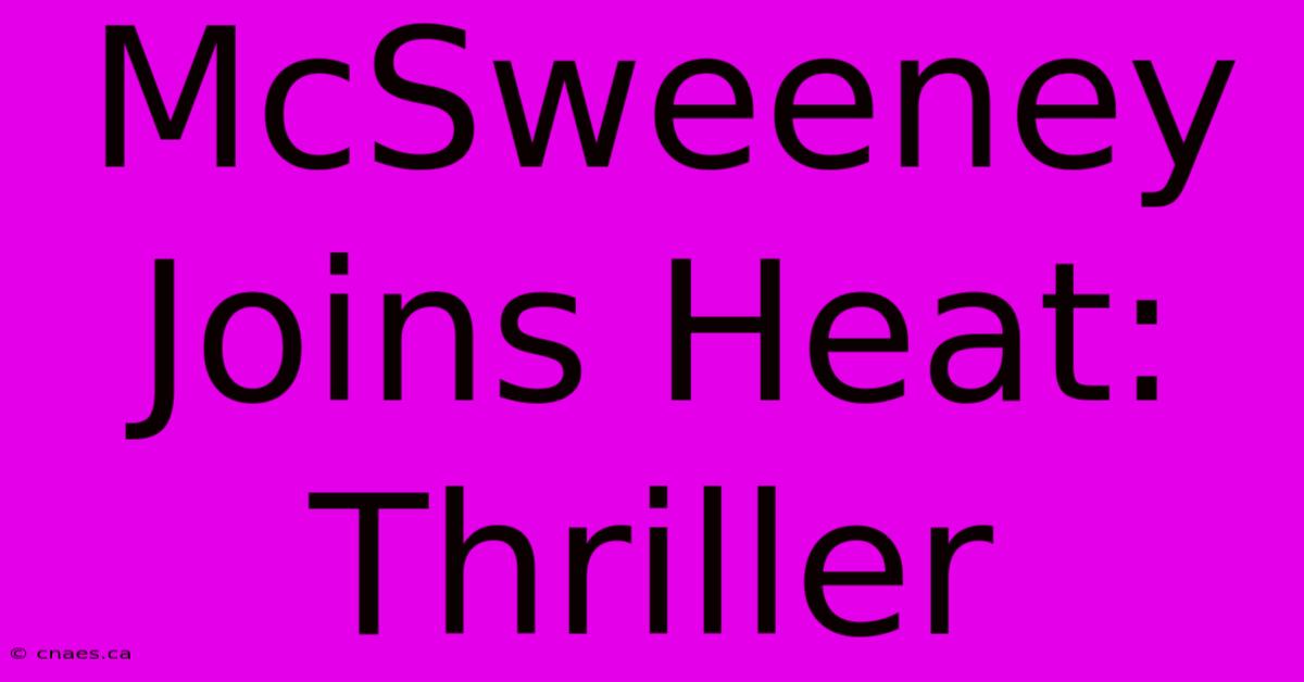 McSweeney Joins Heat: Thriller