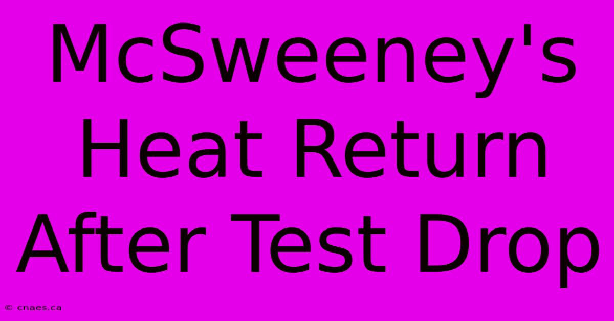 McSweeney's Heat Return After Test Drop