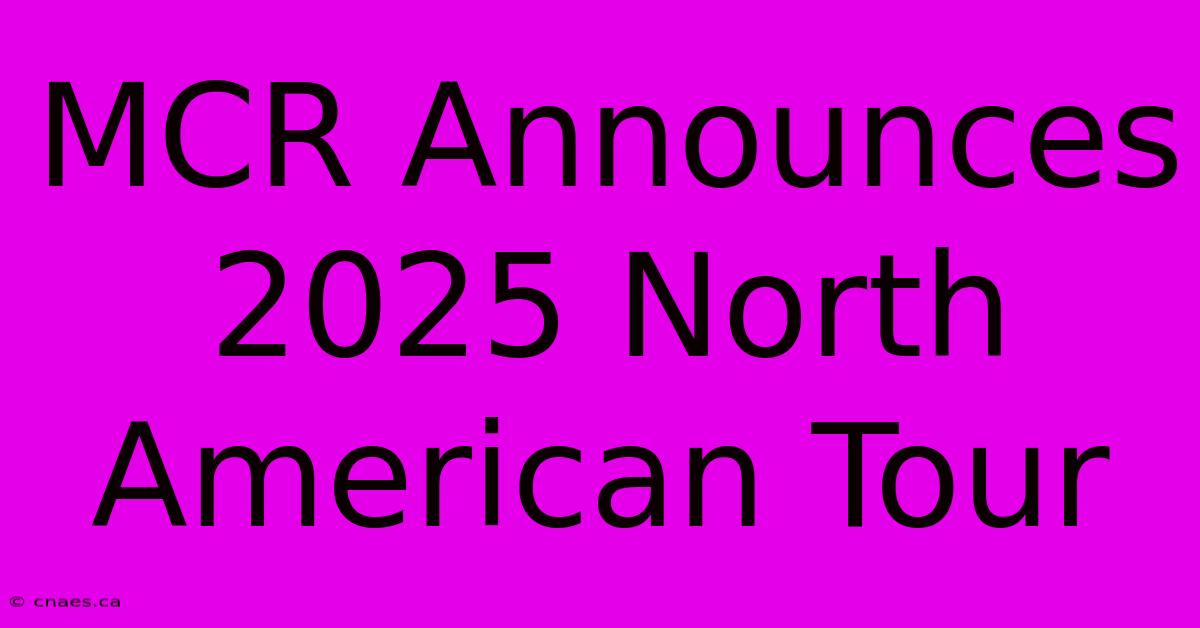 MCR Announces 2025 North American Tour