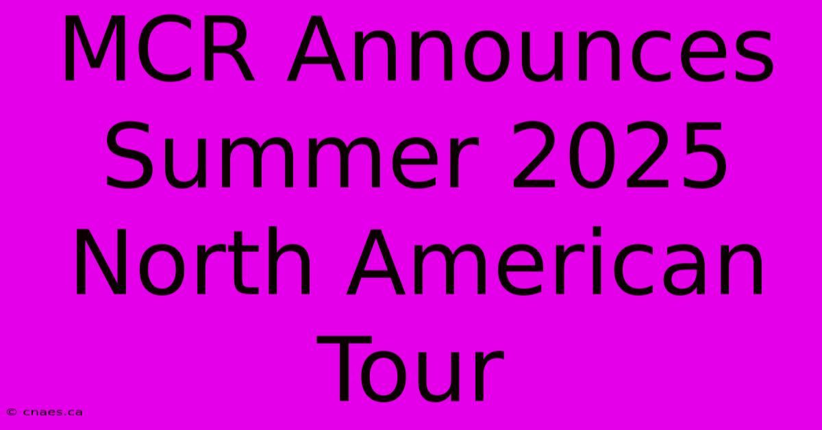 MCR Announces Summer 2025 North American Tour