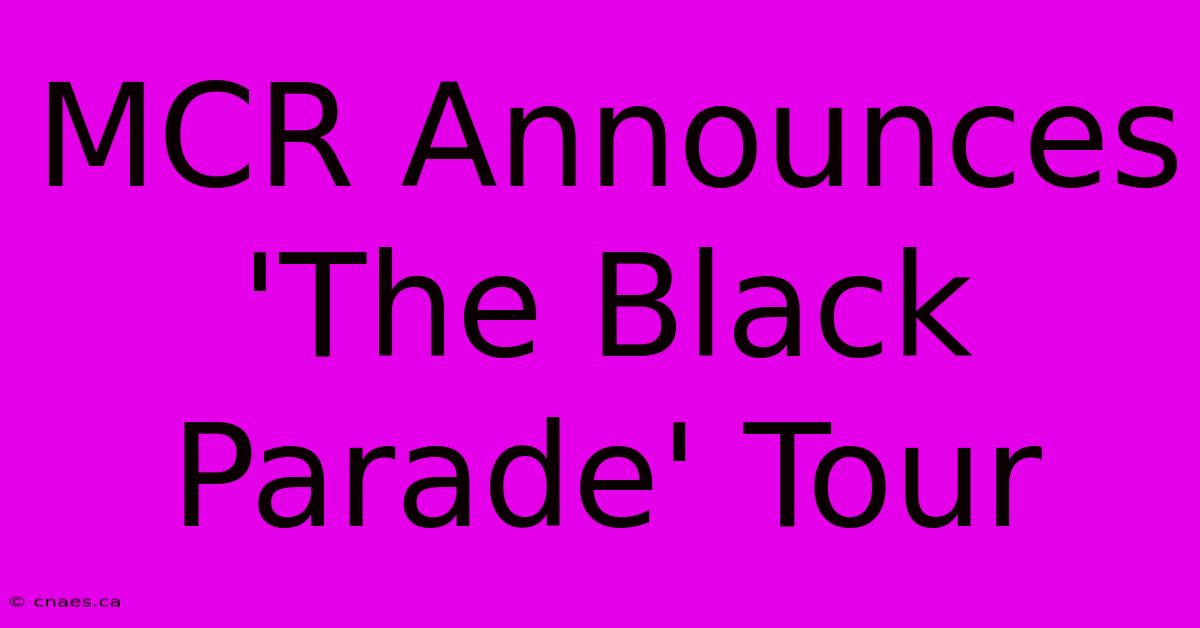 MCR Announces 'The Black Parade' Tour