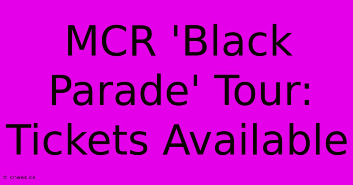 MCR 'Black Parade' Tour: Tickets Available