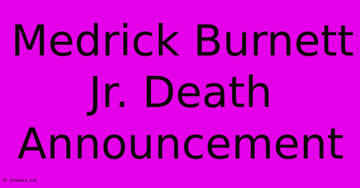 Medrick Burnett Jr. Death Announcement