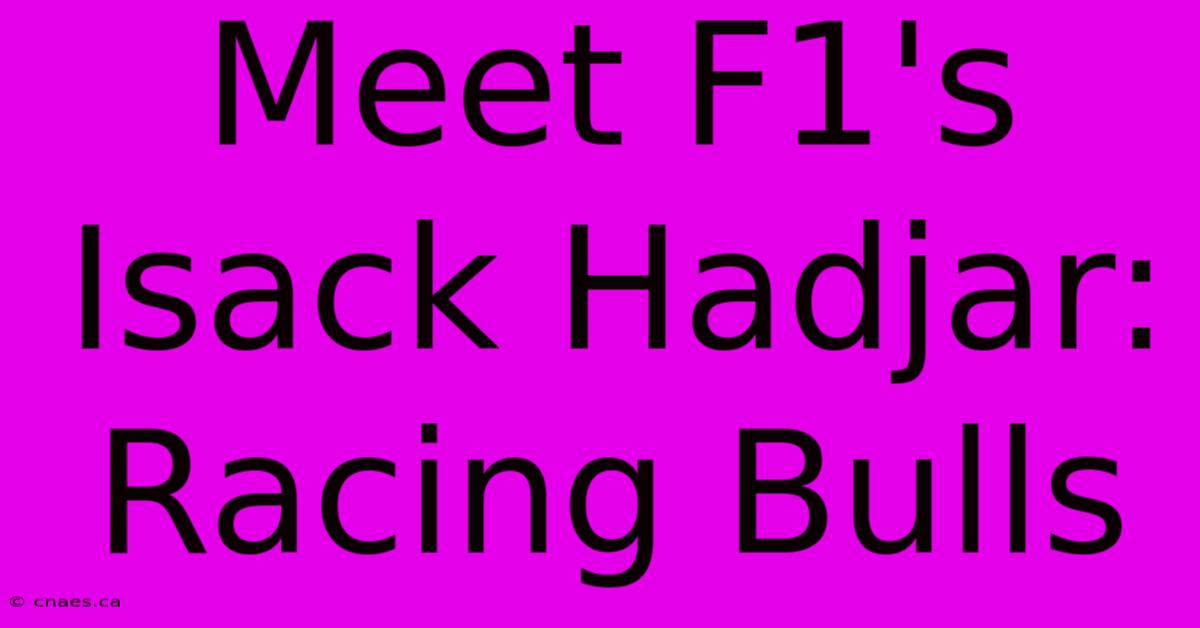 Meet F1's Isack Hadjar: Racing Bulls