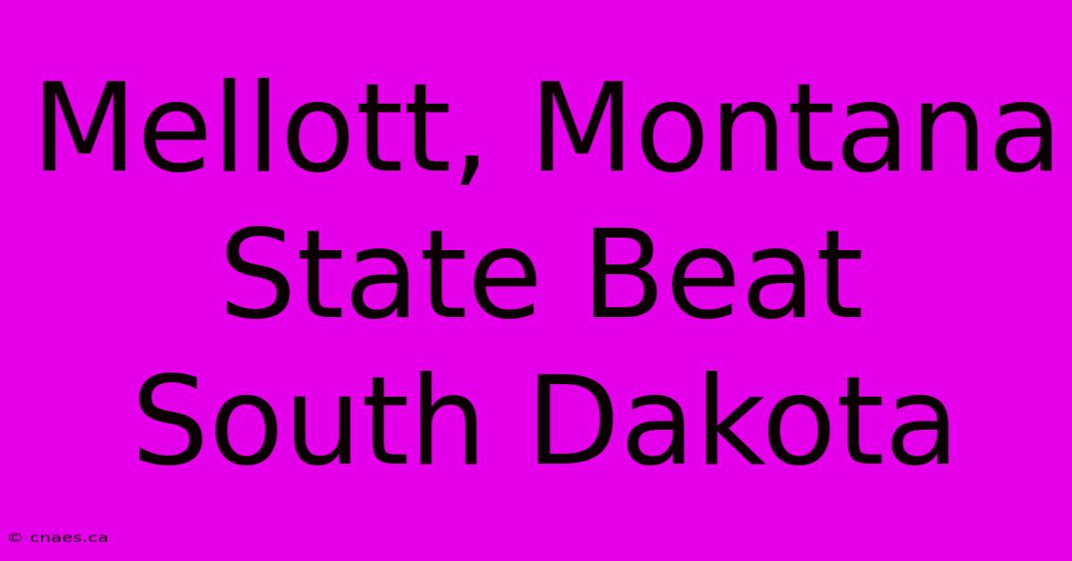 Mellott, Montana State Beat South Dakota