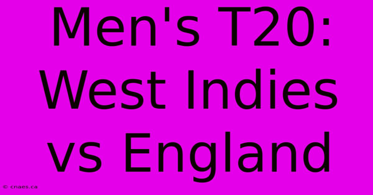 Men's T20: West Indies Vs England