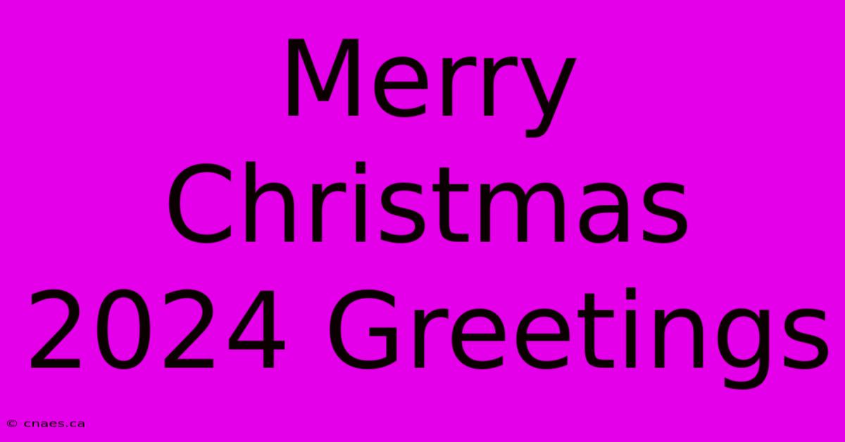 Merry Christmas 2024 Greetings