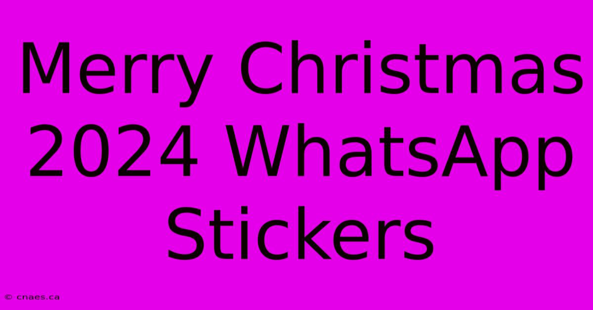 Merry Christmas 2024 WhatsApp Stickers