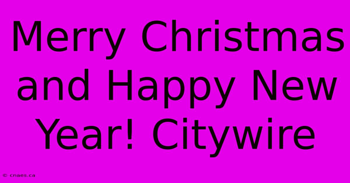 Merry Christmas And Happy New Year! Citywire