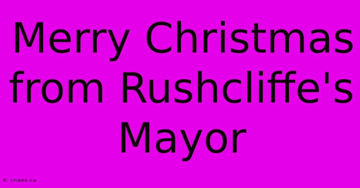 Merry Christmas From Rushcliffe's Mayor