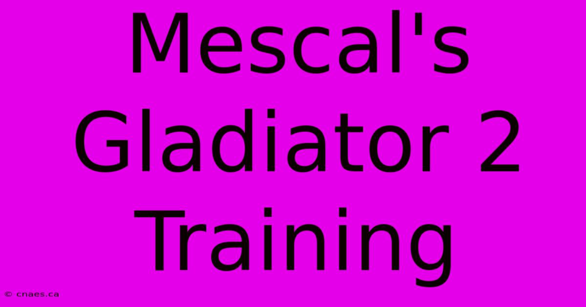 Mescal's Gladiator 2 Training