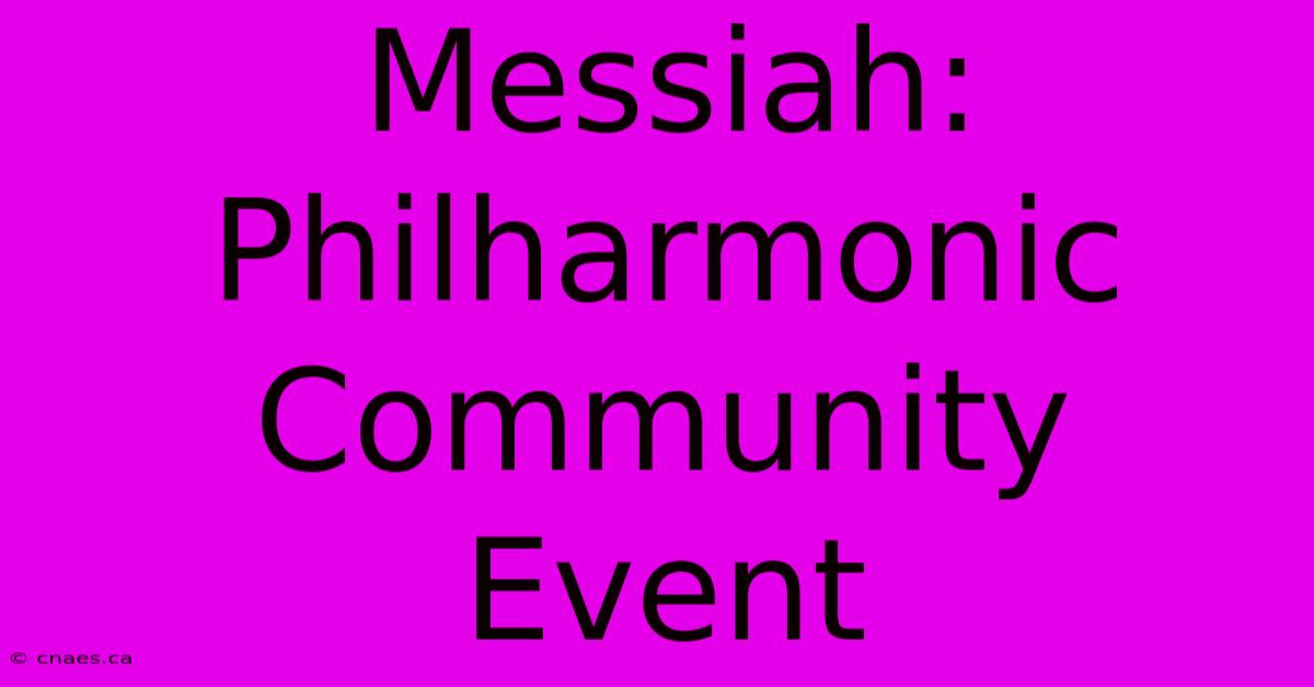 Messiah: Philharmonic Community Event