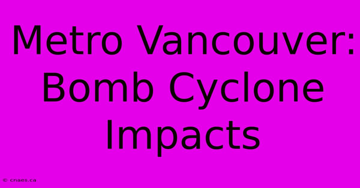 Metro Vancouver: Bomb Cyclone Impacts