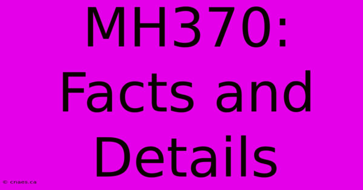 MH370: Facts And Details