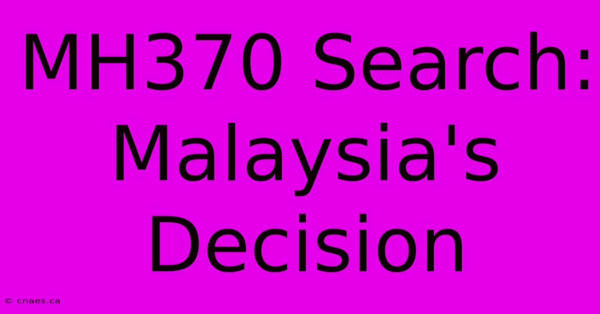 MH370 Search: Malaysia's Decision