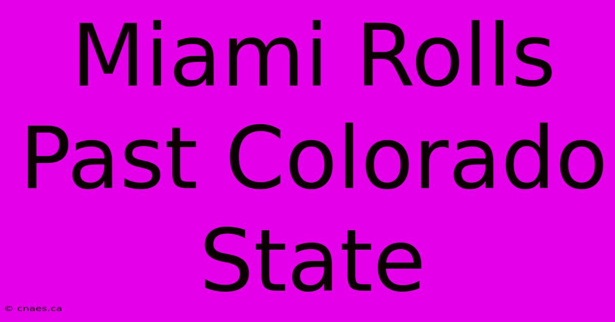 Miami Rolls Past Colorado State