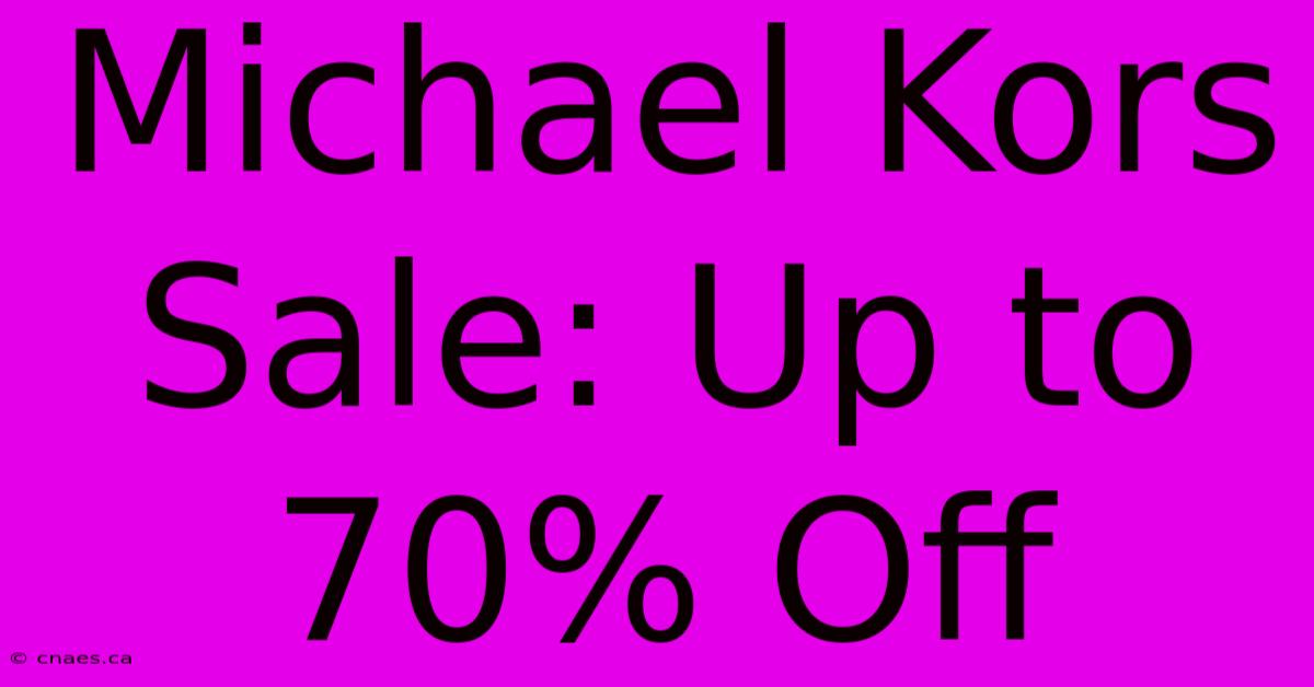 Michael Kors Sale: Up To 70% Off