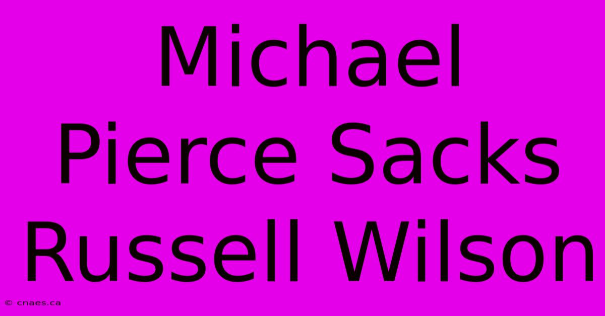 Michael Pierce Sacks Russell Wilson