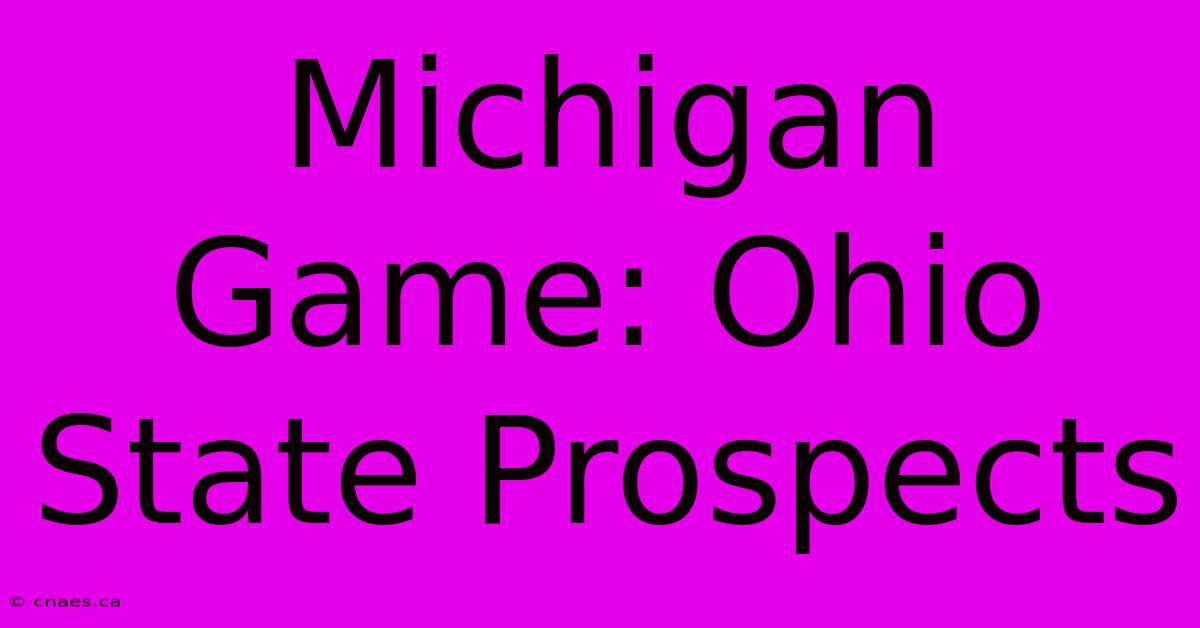 Michigan Game: Ohio State Prospects