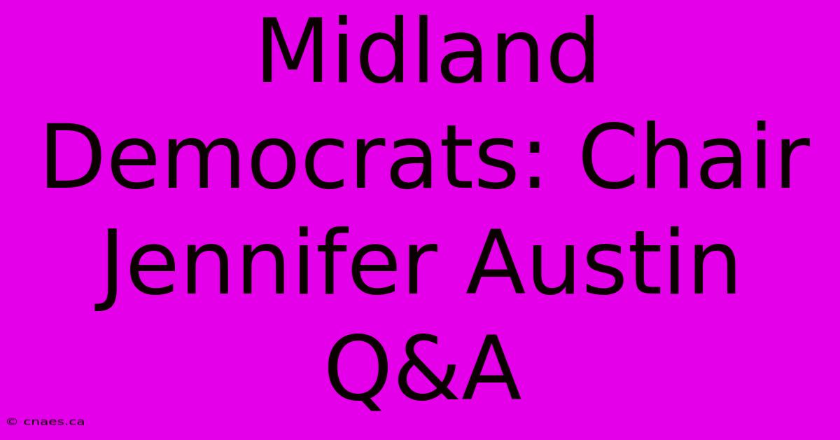 Midland Democrats: Chair Jennifer Austin Q&A