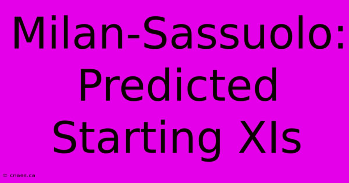 Milan-Sassuolo: Predicted Starting XIs