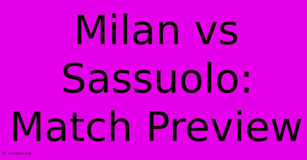 Milan Vs Sassuolo: Match Preview