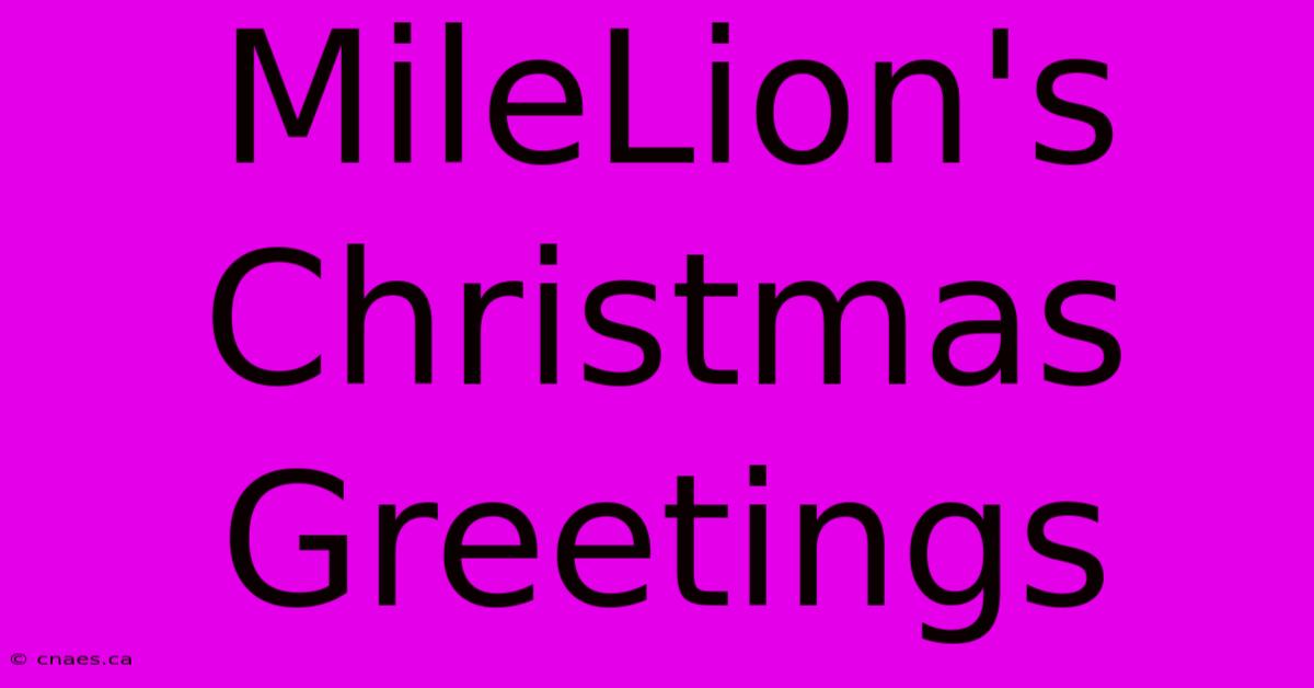 MileLion's Christmas Greetings