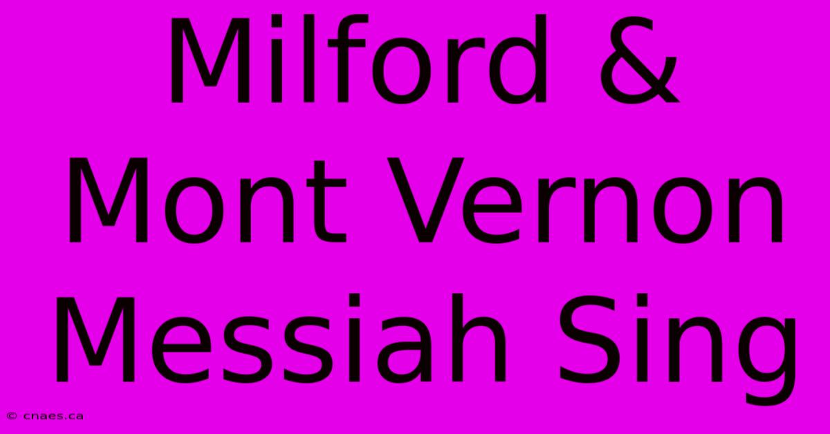 Milford & Mont Vernon Messiah Sing