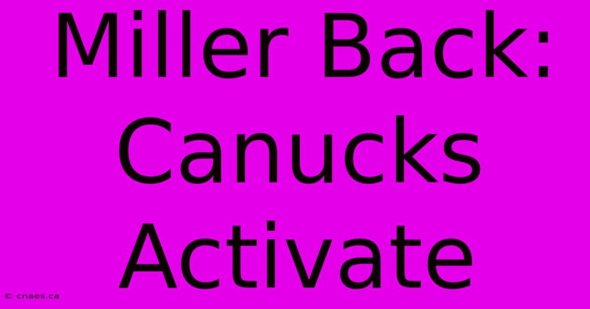 Miller Back: Canucks Activate