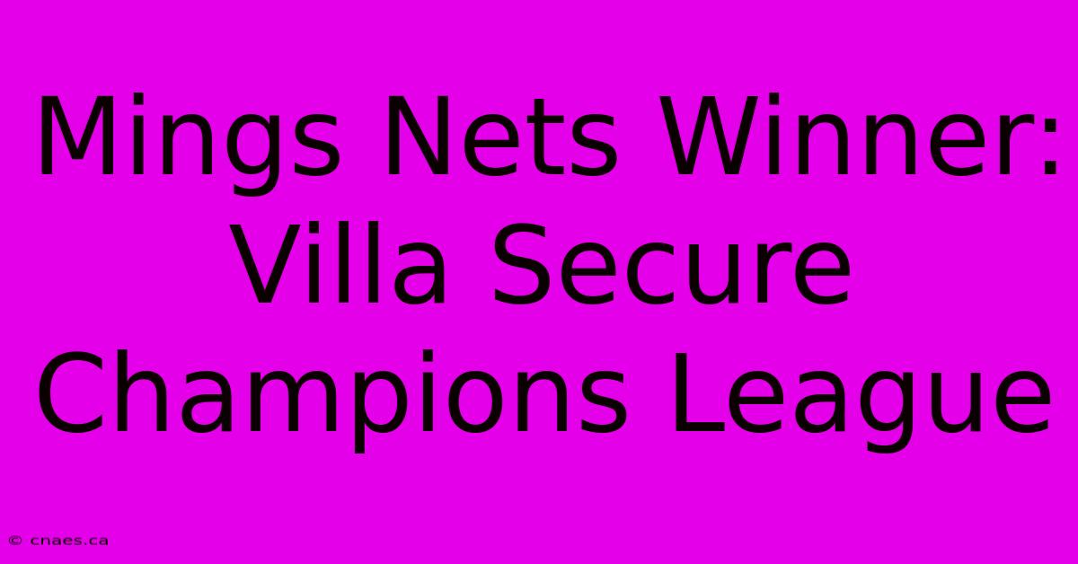 Mings Nets Winner: Villa Secure Champions League