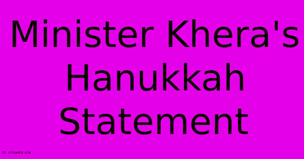 Minister Khera's Hanukkah Statement