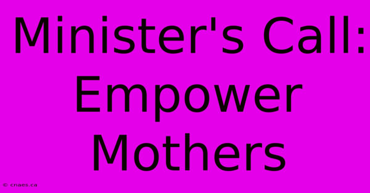 Minister's Call: Empower Mothers