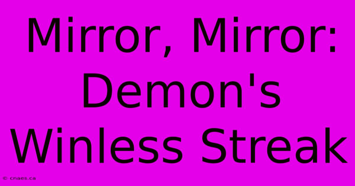 Mirror, Mirror: Demon's Winless Streak