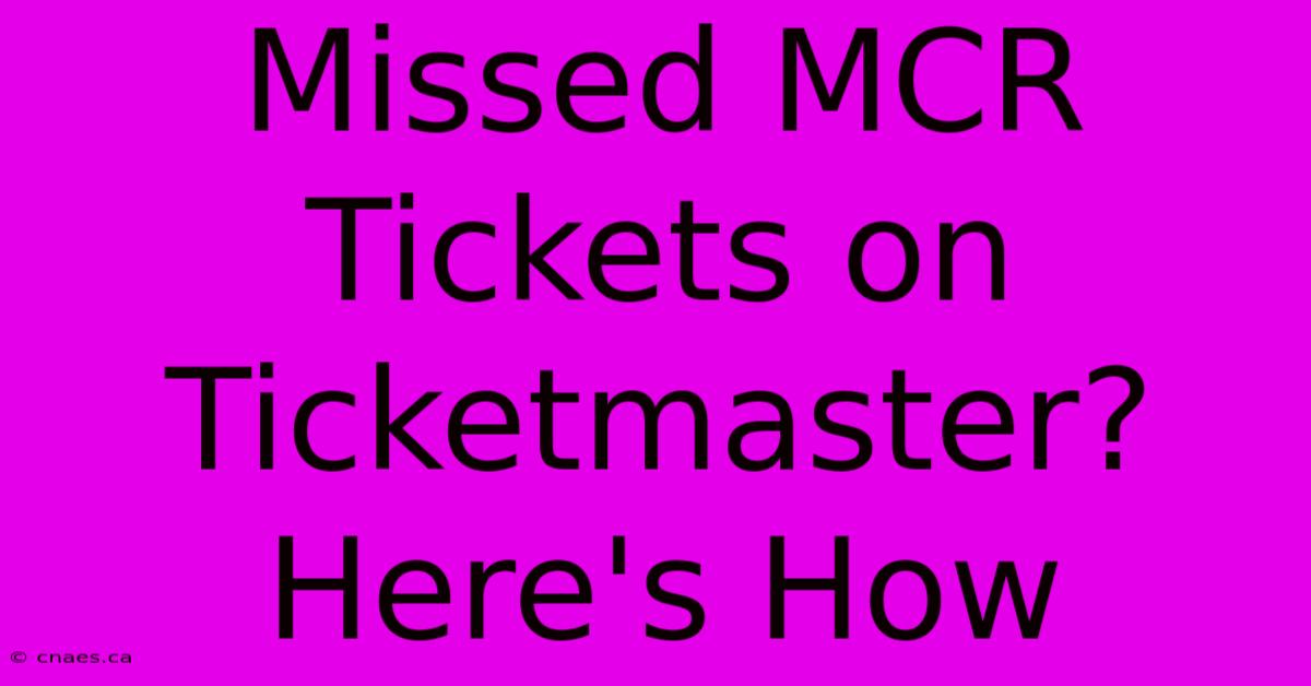 Missed MCR Tickets On Ticketmaster? Here's How