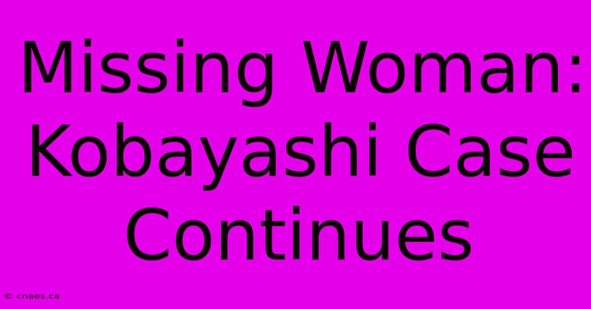 Missing Woman: Kobayashi Case Continues