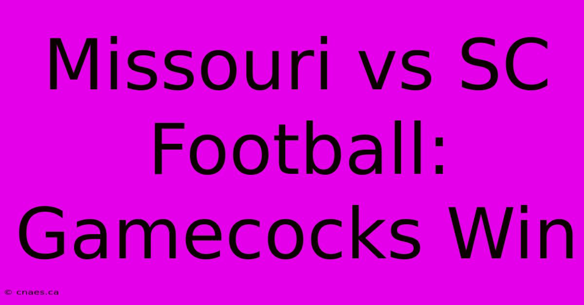 Missouri Vs SC Football: Gamecocks Win