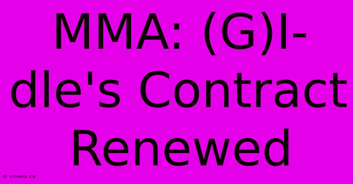 MMA: (G)I-dle's Contract Renewed